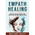 Empath Healing: Emotional Healing & Survival Guide for Empaths and Highly Sensitive People