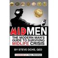 Midmen: The Modern Man's Guide to Surviving Midlife Crisis