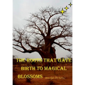 The Roots that gave Birth to Magical Blossoms