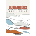 Outrageous: The Words of Jesus that Turned Our World Upside Down