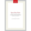 Queen Mary Psalter: A Study of Affect and Audience Transactions, American Philosophical Society (Vol. 91, Parts 6)