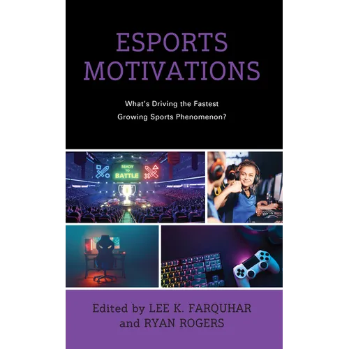 Esports Motivations: What's Driving the Fastest Growing Sports Phenomenon?