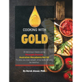 Cooking with Gold: 30 Delicious meals using Strength Genesis Australian Macadamia Nut Oil