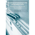 Teaching and Learning in the (dis)Comfort Zone: A Guide for New Teachers and Literacy Coaches