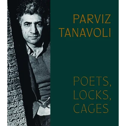 Parviz Tanavoli: Poets, Locks, Cages