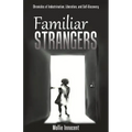 Familiar Strangers: Chronicles of Indoctrination, Liberation and Self-Discovery