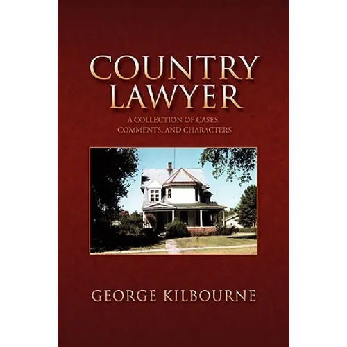 Country Lawyer: A Collection of Cases, Comments, and Characters