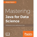 Mastering Java for Data Science