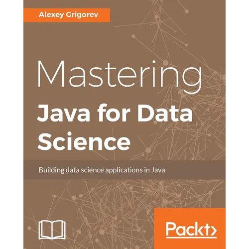 Mastering Java for Data Science