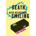 Death, With Occasional Smiling