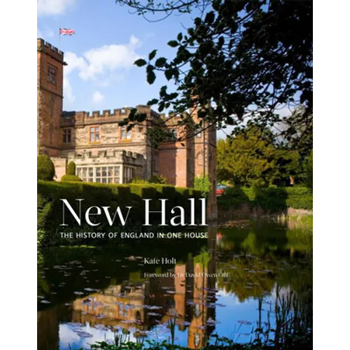 New Hall: The History of England in One House