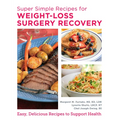 Super Simple Recipes for Weight-Loss Surgery Recovery: Easy, Delicious Recipes to Support Health