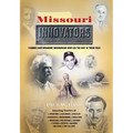 Missouri Innovators: Famous (and Infamous) Missourians Who Led the Way in Their Field
