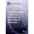 The Application of Quantum Mechanics in Reactivity of Molecules