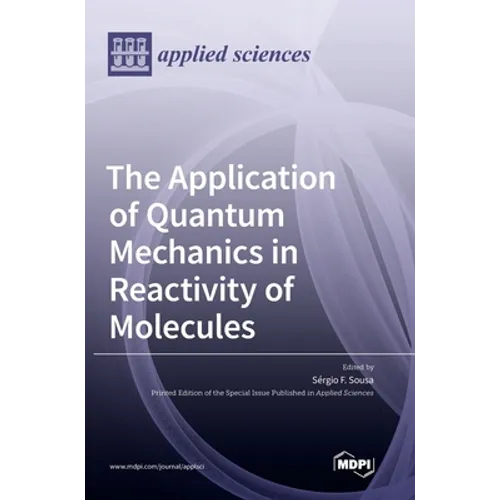The Application of Quantum Mechanics in Reactivity of Molecules