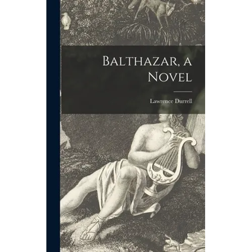 Balthazar, a Novel