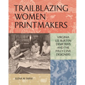 Trailblazing Women Printmakers: Virginia Lee Burton Demetrios and the Folly Cove Designers