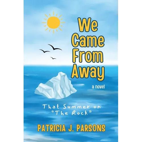 We Came From Away: That Summer on "The Rock" That Summer on "The Rock"