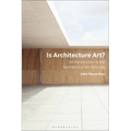 Is Architecture Art?: An Introduction to the Aesthetics of Architecture