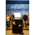 HELP! I'm a Pastor: Practical Wisdom For Church Leaders