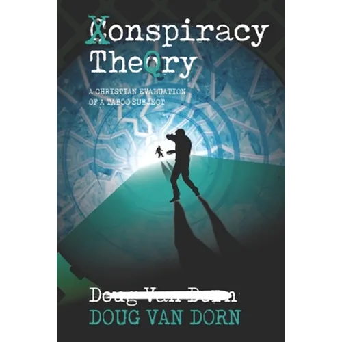 Conspiracy Theory: A Christian Evaluation of a Taboo Subject