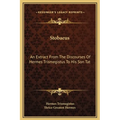 Stobaeus: An Extract From The Discourses Of Hermes Trismegistus To His Son Tat
