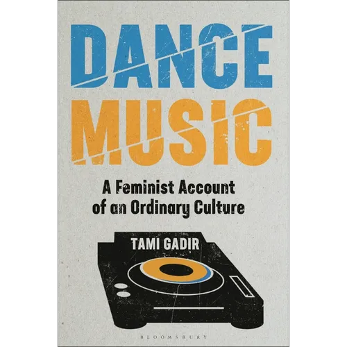 Dance Music: A Feminist Account of an Ordinary Culture