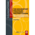 The Documentary Politics of Conquered England's Queens: New Translations of the Encomium of Queen Emma and the Life of King Edward