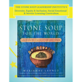 The Stone Soup Leadership Institute's Diversity, Equity & Inclusion, Social Emotional, & Service Learning Curriculum