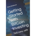 Getting Started with BitCoin Investing: fast, easy, safe