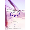 Gift-Wrapped by God: Secret Answers to the Question Why Wait?