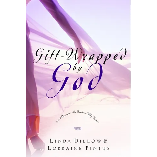 Gift-Wrapped by God: Secret Answers to the Question Why Wait?