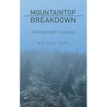 Mountaintop Breakdown: A Mental Health Devotional