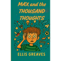 Max and the Thousand Thoughts