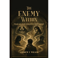 The Enemy Within: Fear as Our Greatest Opponent