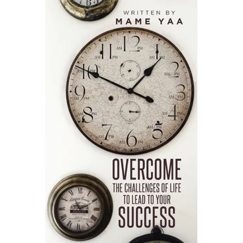 Overcome the Challenges of Life to Lead to Your Success