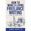 How to Make a Living Freelance Writing