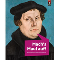 Mach's Maul Auf!: Reformation Im Weserraum