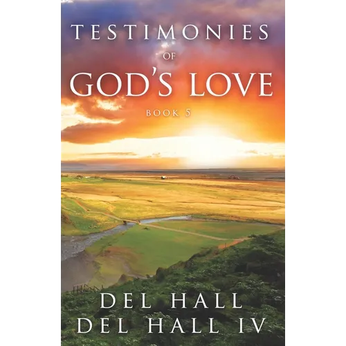 Testimonies of God's Love - Book 5