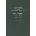 Red Vienna and the Golden Age of Psychology, 1918-1938
