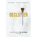 Declutter Get Your Home in Tip Top Shape For the Rest of Your Life