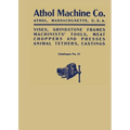 Athol Machine Co. Vises, Grindstone Frames, Machinists' Tools, Meat Choppers and Presses, Animal Tethers, Castings: Catalogue No. 31
