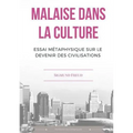 Malaise dans la culture. Essai métaphysique sur le devenir des civilisations
