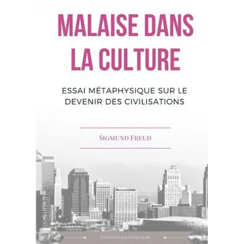 Malaise dans la culture. Essai métaphysique sur le devenir des civilisations