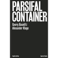 Georg Baselitz & Alexander Kluge: Parsifal Container