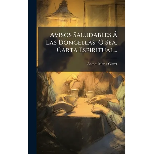 Avisos Saludables Ã Las Doncellas, Ã" Sea, Carta Espiritual...