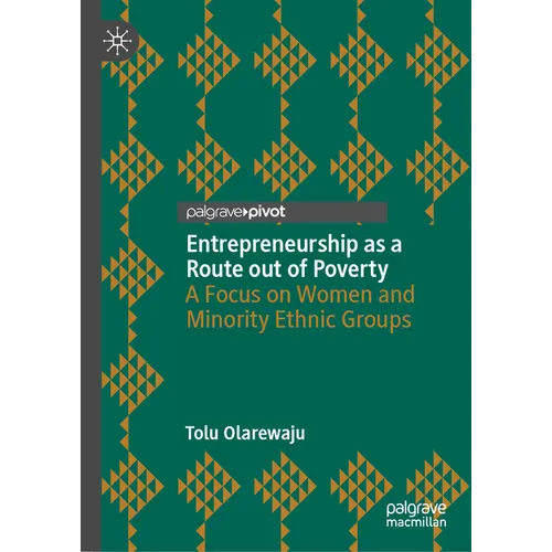 Entrepreneurship as a Route Out of Poverty: A Focus on Women and Minority Ethnic Groups
