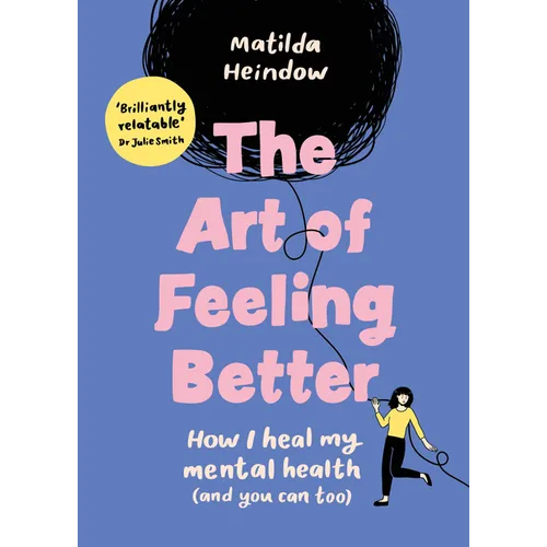 The Art of Feeling Better: How I Heal My Mental Health (and You Can Too)
