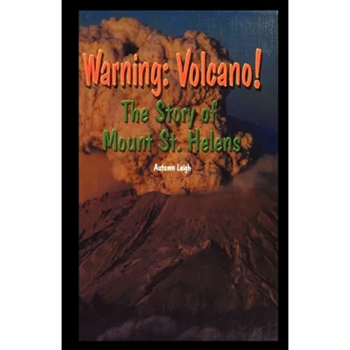 Warning: Volcano! the Story of Mt. St. Helens