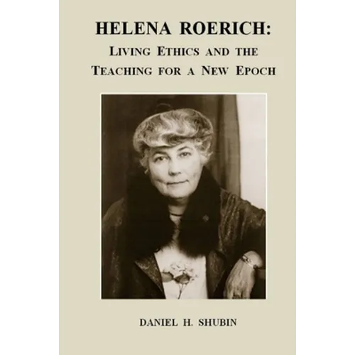 Helena Roerich: Living Ethics and the Teaching for a New Epoch